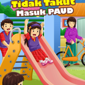Aku Tidak Takut Masuk PAUD